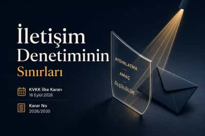 KVKK İlke Kararı: Çalışanın İletişiminin Denetlenmesi Sınırları